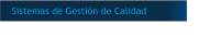 Sistemas de Gestión de Calidad